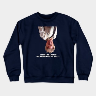 Wrong Week Crewneck Sweatshirt